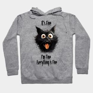 Black Cat meme It's Fine I'm Fine Everything Is Fine Hoodie